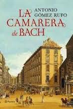 La camarera de Bach. Antonio Gomez Rufo