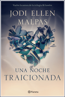 ~♥ Reseña #111 = Una noche: Traicionada ~ Jodi Ellen Malpas ~♥ Reseña #111 = Una noche: Traicionada ~ Jodi Ellen Malpas