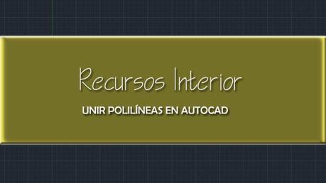 Unir polilíneas en Autocad