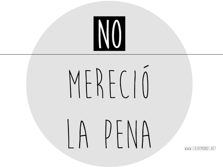 ¡No mereció la pena! II ¡No mereció la pena! II