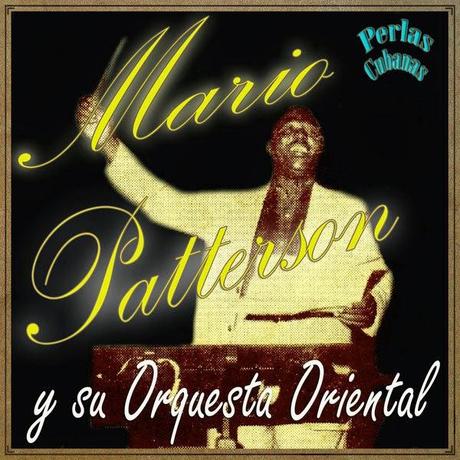 Mario Patterson y su Orquesta Oriental (Perlas Cubanas)