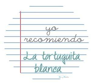 Yo recomiendo... 'La tortuguita blanca'