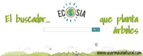 Ecosia, el buscador que planta árboles_Vivir Más Natural