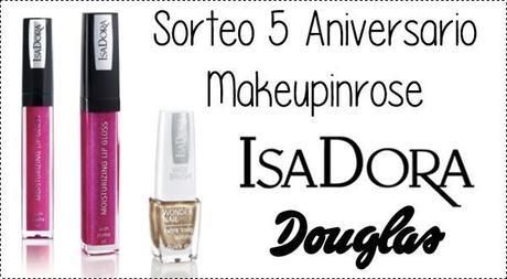 SORTEO ISADORA, 5º ANIVERSARIO MAKEUPINROSE
