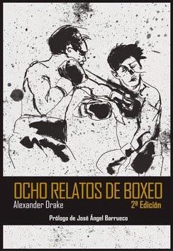 Ocho relatos de boxeo, de Alexander Drake