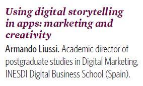 Using Digital Storytelling in apps: marketing and creativity | #IWHE14 4th INTERNATIONAL WORKSHOP ON HIGHER EDUCATION //Tell me with an App Armando Liussi, Academic Director of PG Digital Marketing Inesdi