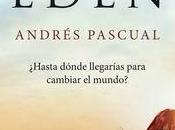 "Edén", Andrés Pascual: historia asesino serie quería cambiar mundo