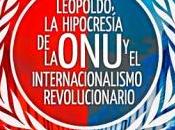 Leopoldo, hipocresía internacionalismo revolucionario.