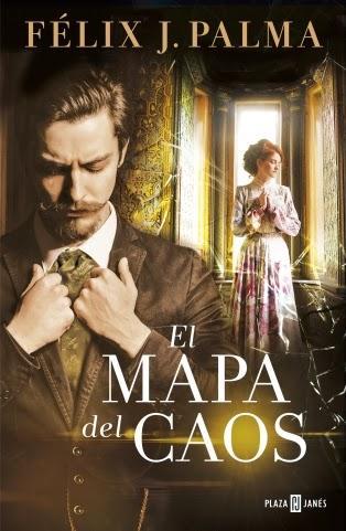 El mapa del caos. Trilogía victoriana III (Félix J. Palma)