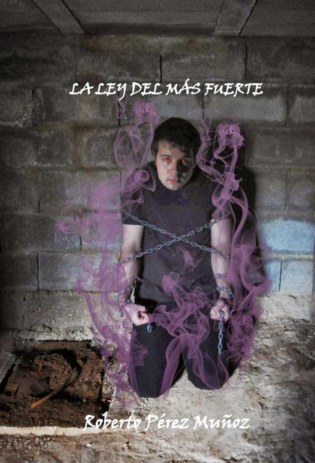 Reseña: La ley del más fuerte de Roberto Pérez Muñoz Reseña: La ley del más fuerte de Roberto Pérez Muñoz
