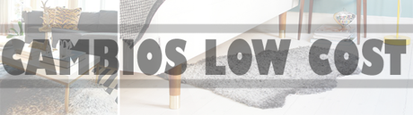 Ideas y cambios low cost que cambiaran tu casa Ideas y cambios low cost que cambiaran tu casa