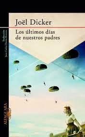 Ya A La Venta... Los Últimos Días de Nuestros Padres de Joël Dicker