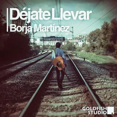 Borja Martínez publica su primer single, 'Déjate Llevar'