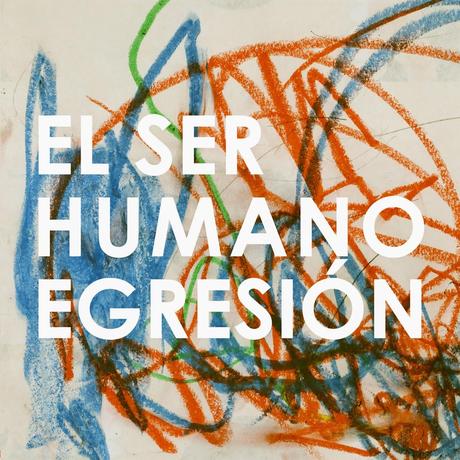 [Disco] El Ser Humano - Egresión (2014)