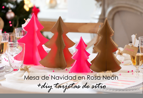 MESA DE NAVIDAD EN ROSA NEON + DIY TARJETA DE SITIO