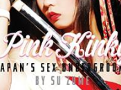esta Semana Pink Kinky: Japan´s underground
