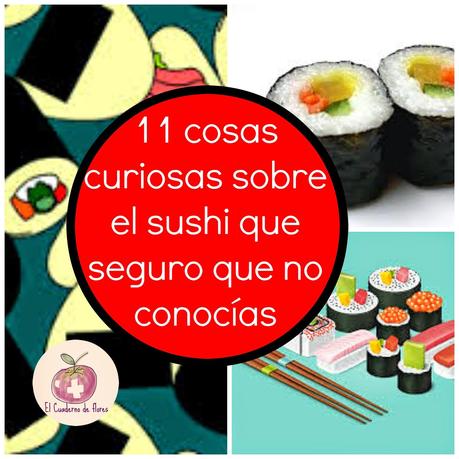 11 cosas curiosas sobre el sushi que seguro que no conocías