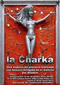 La Charka Exposición La Charka. Realizada con basura recogida en el Barrio del Gancho