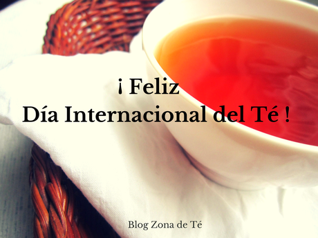 ¡ Feliz Día Internacional del Té !