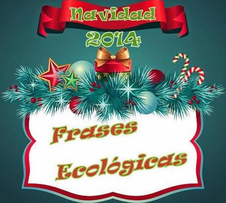 Frases ecológicas para esta Navidad 2014