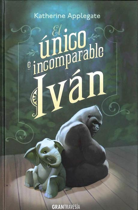 El único e incomparable Iván, de Katherine Applegate.