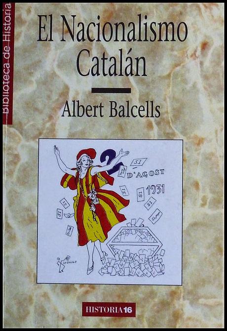 ALBERT BALCELLS; “EL NACIONALISMO CATALÁN”.