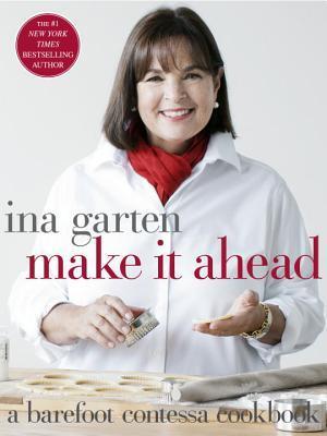 Make It Ahead by Ina Garten