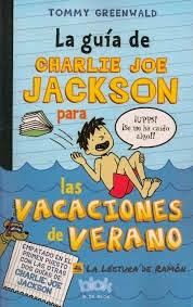 La guía de Charlie Joe Jackson para las vacaciones de verano, de Tommy Greenwald