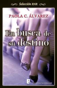 En Busca De Su Destino by Paola C. Álvarez (Reseña)
