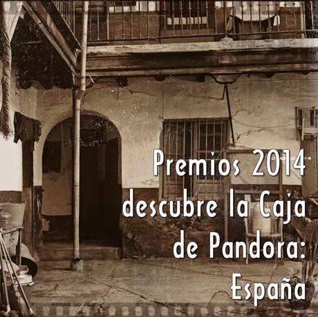 PREMIOS 2014 DESCUBRE LA CAJA DE PANDORA (PRIMERA PARTE): ESPAÑA