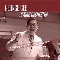 George Gee: Swing Makes You Happy!