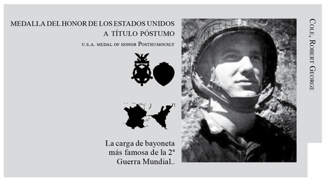 - Héroes Olvidados XXXVI: Cole Robert G., la carga de bayoneta más famosa de la 2ª Guerra Mundial