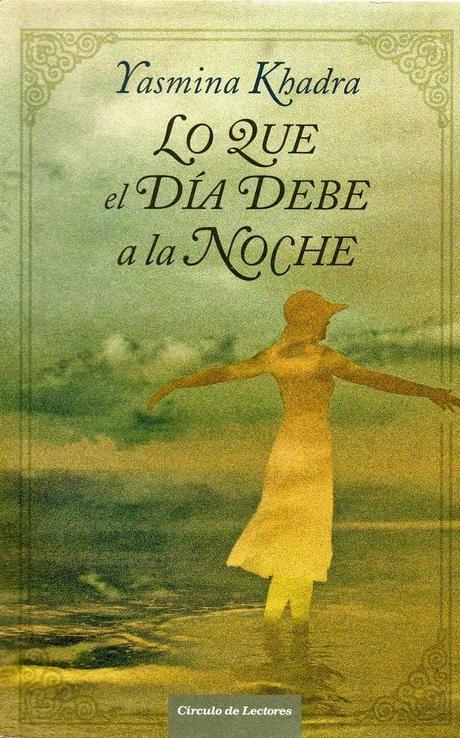 Lo que el día debe a la noche - Yasmina Khadra
