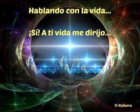 Hablando con la vida...