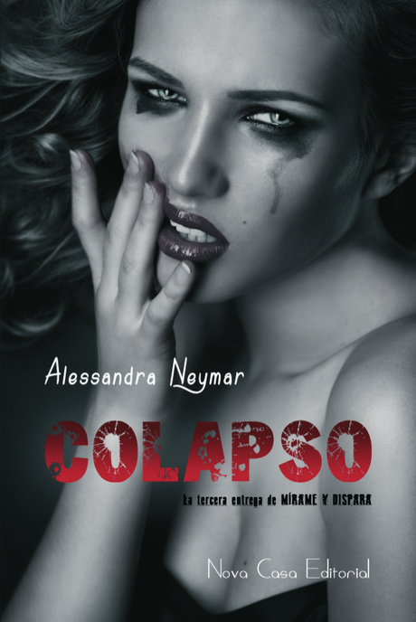 Reseña: Colapso - Alessandra Neymar (Saga Mírame y Dispara #3) Reseña: Colapso - Alessandra Neymar (Saga Mírame y Dispara #3)
