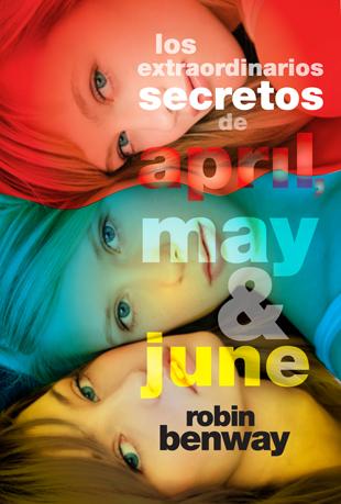 Reseña | Los extraordinarios secretos de April, May & June | Robin Benway