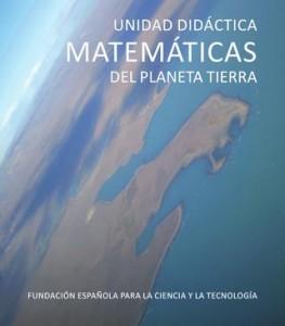La Fundación Española para la Ciencia y la Tecnología publica la unidad didáctica “Matemáticas del Planeta Tierra”