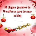 10 plugins gratuitos de WordPress para decorar tu blog