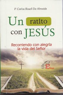 UN RATITO [GOZOSO] CON JESÚS. P. Carlos Rosell