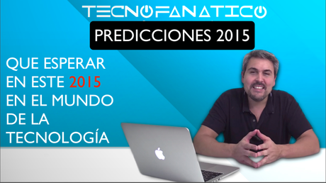 Predicciones 2015 en el mundo tecnológico 