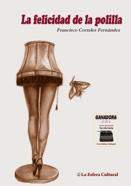 Reseña: La felicidad de la polilla de Francisco Corrales. Reseña: La felicidad de la polilla de Francisco Corrales.