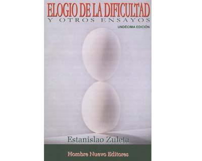 Desde El Elogio de la Dificultad de Estanislao Zuleta. Para cultivar la felicidad...
