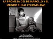 promesa desarrollo mundo rural colombiano Jair Montoya Toro