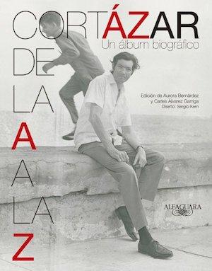 portada cortazar a z Julio Cortázar: almanaques de un cronopio