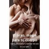 El Sexo Magia para tu cuerpo - Libro Ana de Calle