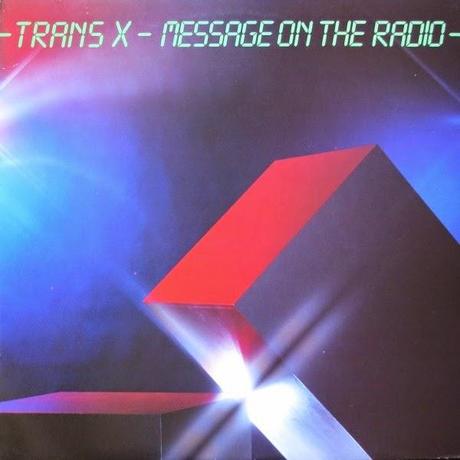 TRANS - X - MESSAGE ON THE RADIO