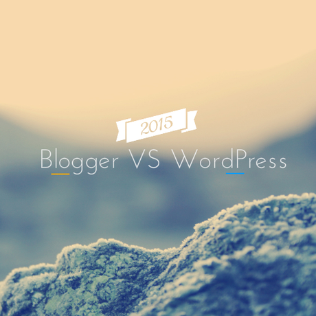 ¿Blogger o Wordpress? ¿Quién ganará la guerra definitiva en 2015?