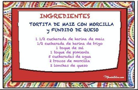Tortita de maiz con morcilla y fundido de queso Tortita de maiz con morcilla y fundido de queso