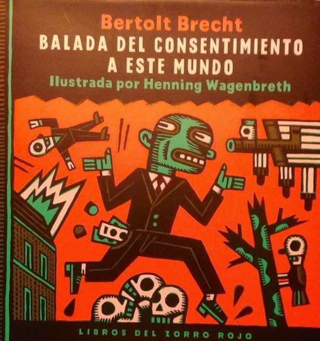 Bertolt Brecht: Balada del consentimiento a este mundo: