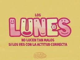 LOS LUNES NO SON TAN MALOS